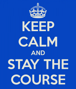 keep-calm-and-stay-the-course